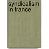 Syndicalism in France door Lewis Levitzki Lorwin