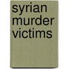 Syrian Murder Victims door Not Available
