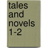 Tales And Novels  1-2 door Maria Edgeworth