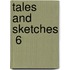 Tales And Sketches  6