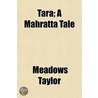 Tara; A Mahratta Tale door Philip Meadows Taylor