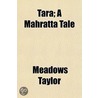 Tara; A Mahratta Tale by Philip Meadows Taylor