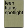 Teen Titans Spotlight door Marv Wolfman