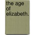 The Age Of Elizabeth.