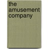 The Amusement Company door Gary Kent Everist