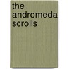 The Andromeda Scrolls by Candren