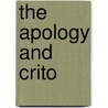 The Apology And Crito door Plato Plato