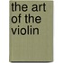 The Art Of The Violin