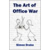 The Art of Office War door J. Drake Simon