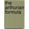 The Arthurian Formula door Gareth Knight