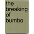 The Breaking Of Bumbo
