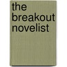 The Breakout Novelist door Donald Maass