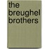 The Breughel Brothers