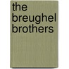 The Breughel Brothers by Alexander Ungern-Sternberg