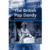The British Pop Dandy by Stan Hawkins