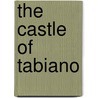 The Castle of Tabiano door Giacomo Corazza