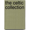 The Celtic Collection by Unknown