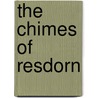 The Chimes Of Resdorn by Wheeler DonnaLee