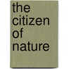 The Citizen Of Nature by Henry Horne Jr