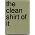 The Clean Shirt of It