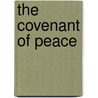 The Covenant Of Peace by Marvin Richardson Vincent