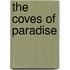 The Coves of Paradise