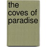 The Coves of Paradise door Michael Davidson
