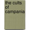 The Cults Of Campania door Roy Merle Peterson