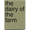 The Dairy Of The Farm door James J. Long