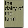 The Dairy Of The Farm by John Chalmers Morton