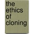 The Ethics Of Cloning