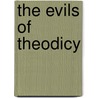 The Evils of Theodicy door Terrence W. Tilley