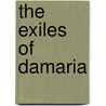 The Exiles Of Damaria by Ardath Mayhar