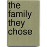 The Family They Chose by Thompson Robards