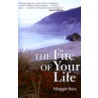 The Fire of Your Life door Maggie Ross