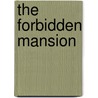 The Forbidden Mansion door Katlyn Weaver