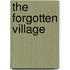 The Forgotten Village