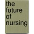 The Future Of Nursing