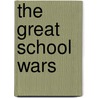 The Great School Wars by Diane Ravitch