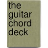 The Guitar Chord Deck by Ed Lozano