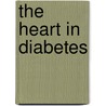 The Heart In Diabetes door John C. Chatham