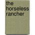 The Horseless Rancher