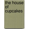 The House of Cupcakes door Alan A.R.