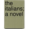 The Italians; A Novel by Frances Elliot