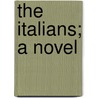 The Italians; A Novel door Frances Elliot