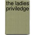 The Ladies Priviledge