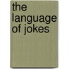 The Language of Jokes door Delia Chiaro