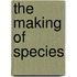 The Making Of Species