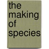 The Making Of Species by Frank Finn