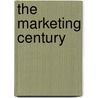 The Marketing Century by The Cim